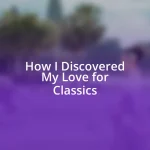 How I Discovered My Love for Classics