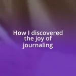 How I discovered the joy of journaling