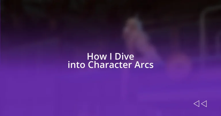 How I Dive into Character Arcs