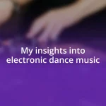 My insights into electronic dance music