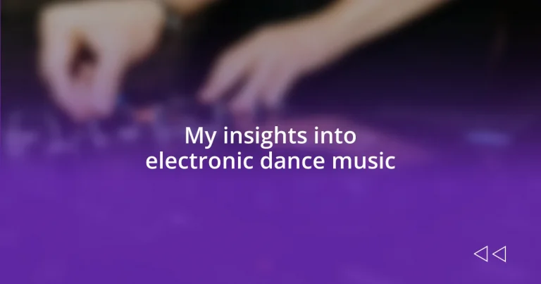 My insights into electronic dance music