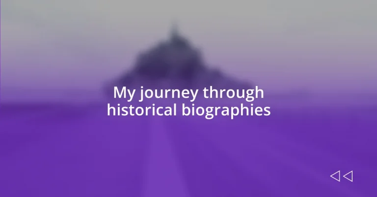 My journey through historical biographies