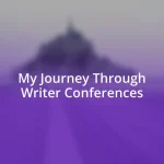 My Journey Through Writer Conferences