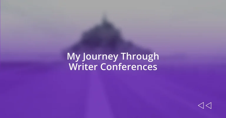 My Journey Through Writer Conferences