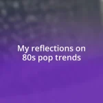 My reflections on 80s pop trends