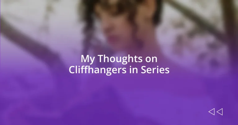 My Thoughts on Cliffhangers in Series