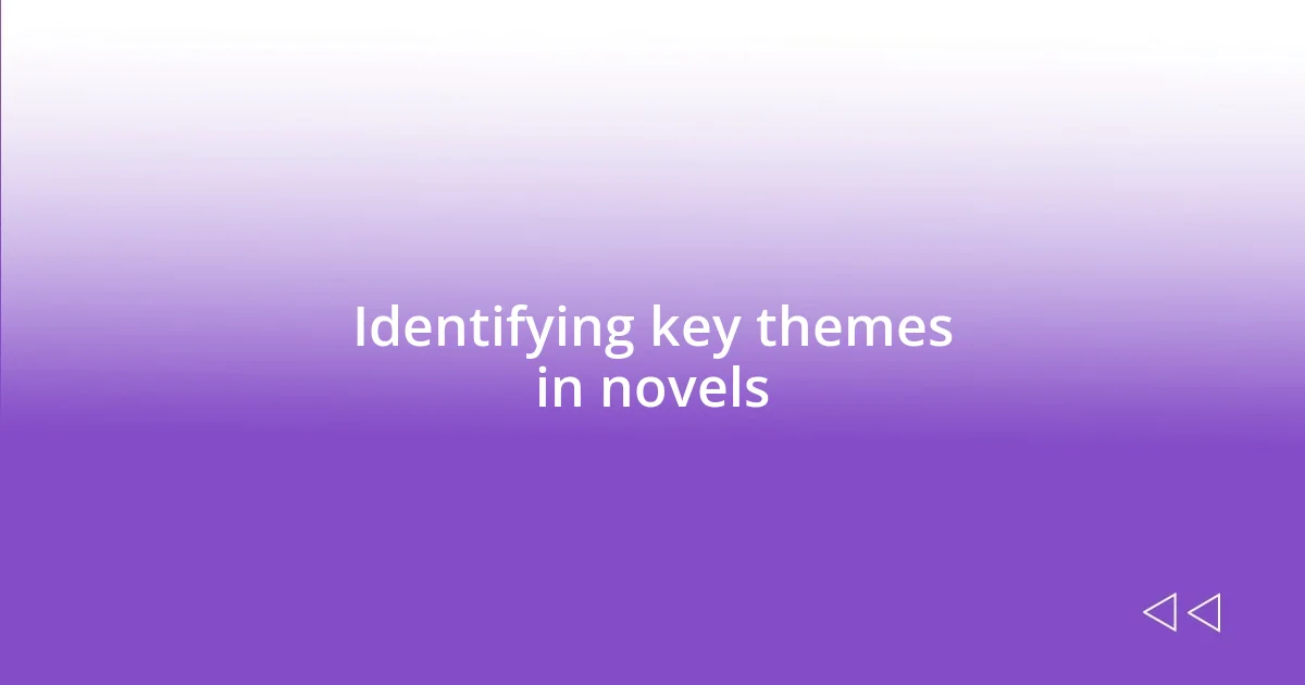 Identifying key themes in novels