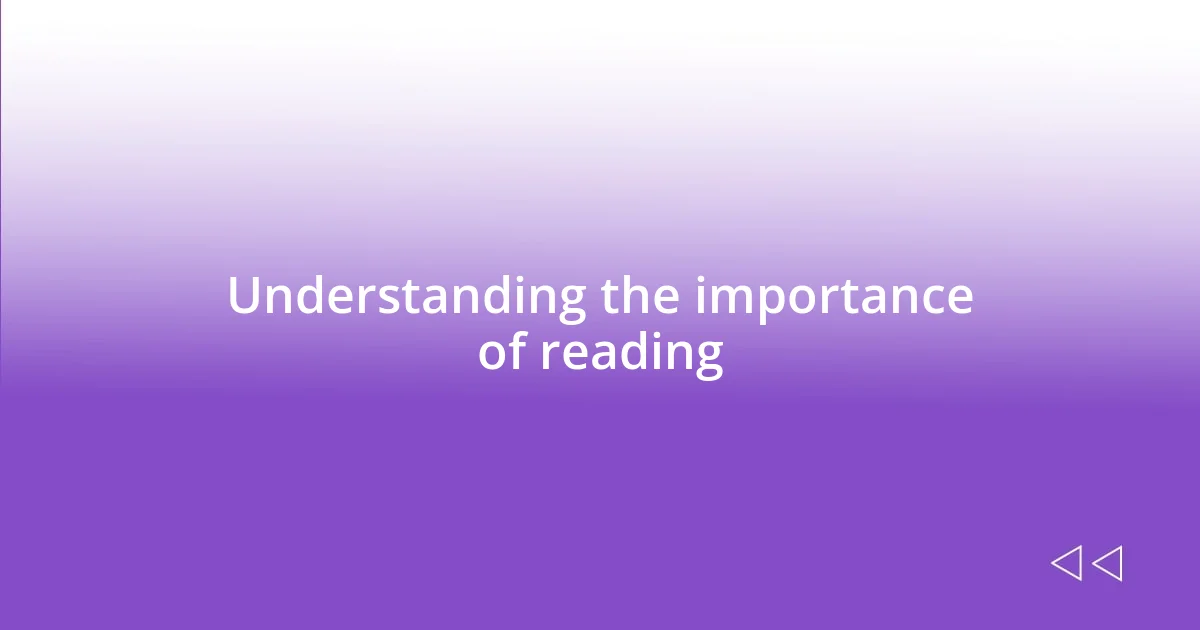 Understanding the importance of reading