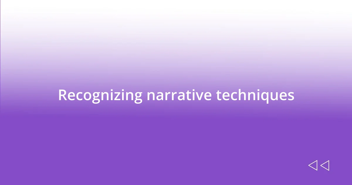 Recognizing narrative techniques