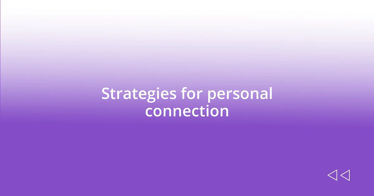 Strategies for personal connection