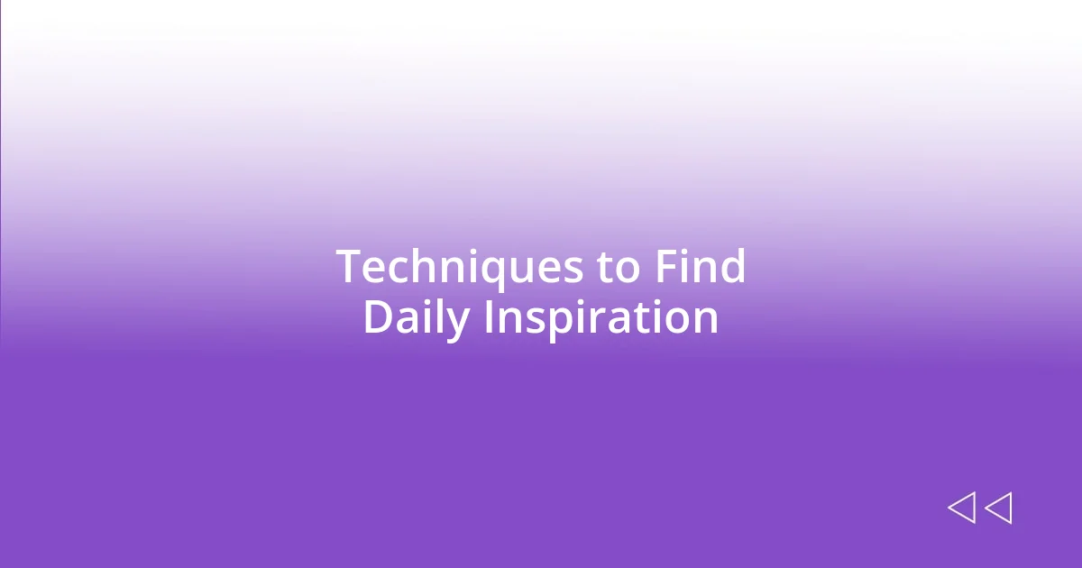 Techniques to Find Daily Inspiration