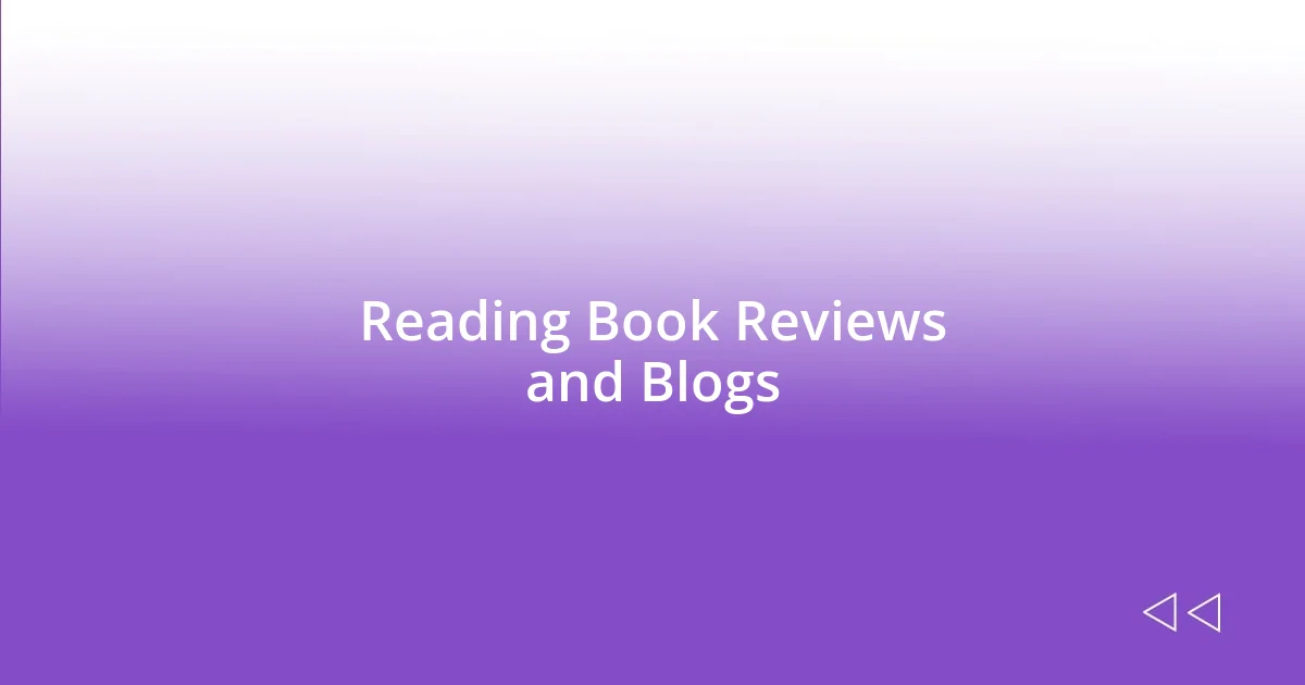 Reading Book Reviews and Blogs