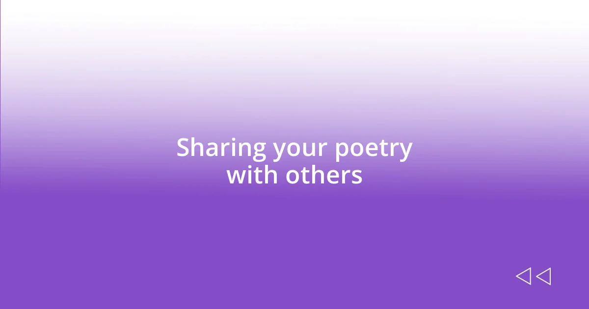 Sharing your poetry with others