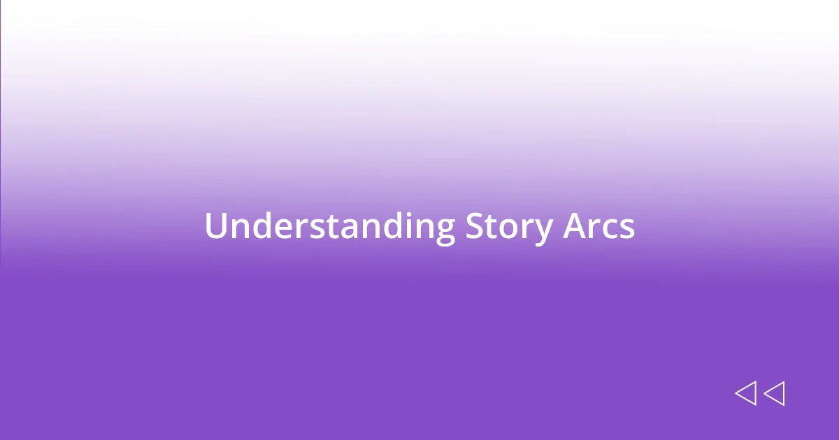 Understanding Story Arcs