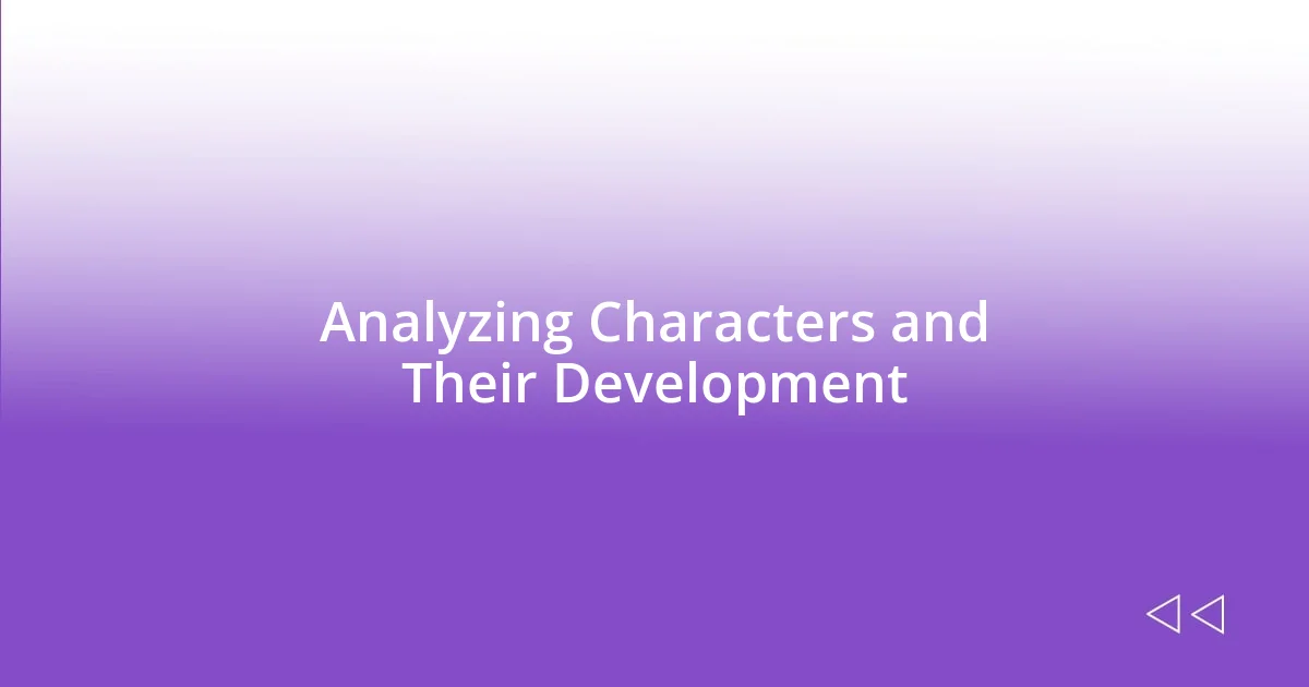 Analyzing Characters and Their Development