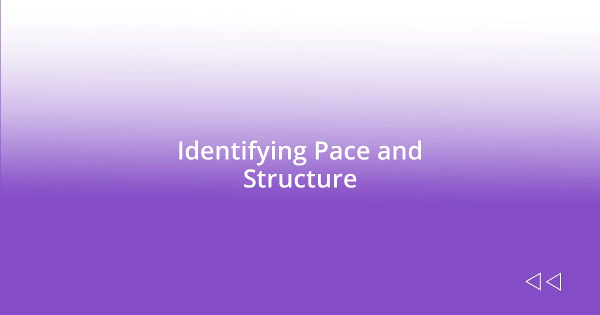 Identifying Pace and Structure