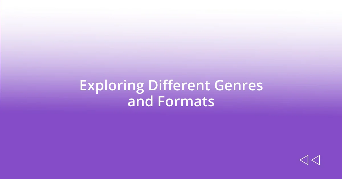 Exploring Different Genres and Formats