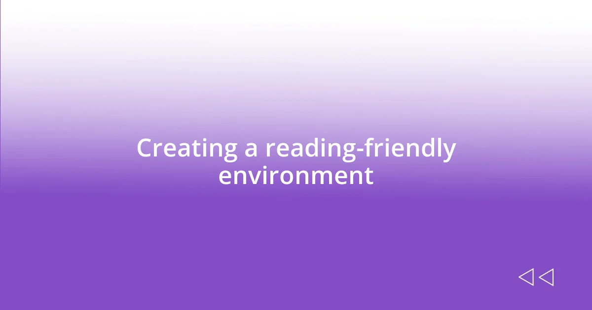 Creating a reading-friendly environment