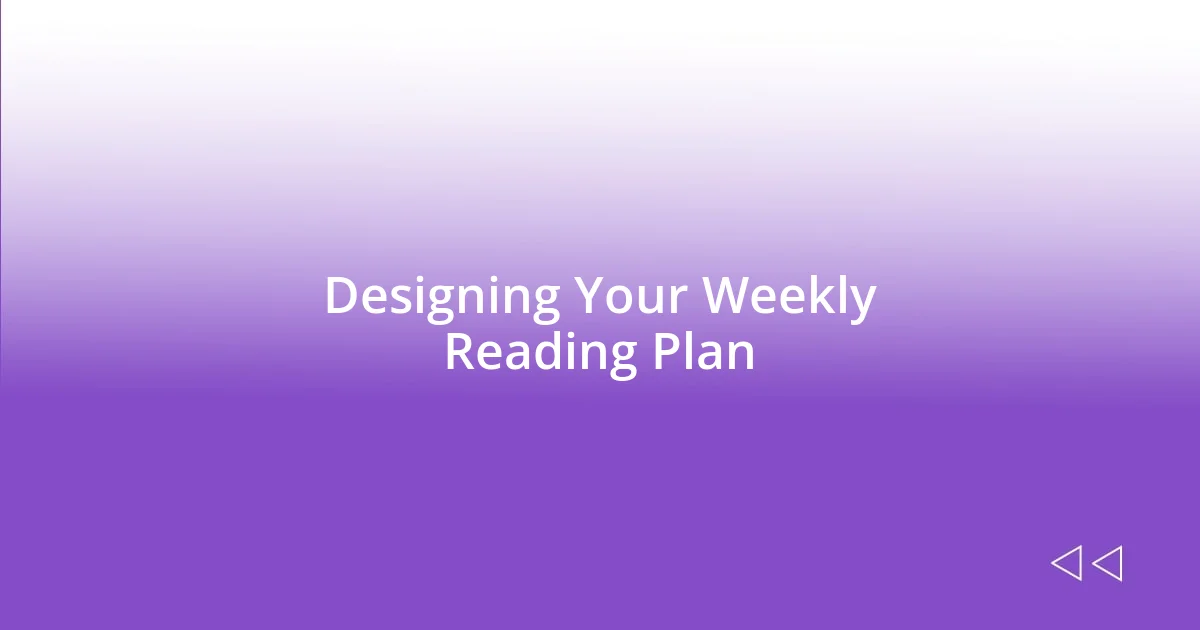 Designing Your Weekly Reading Plan