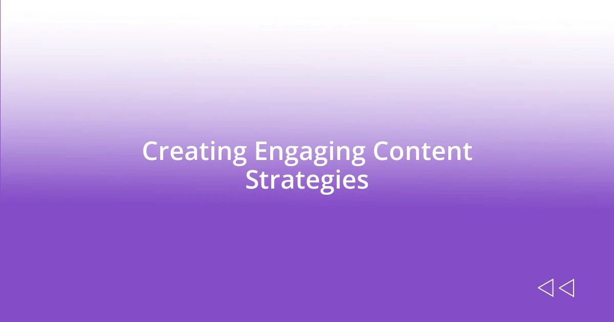 Creating Engaging Content Strategies