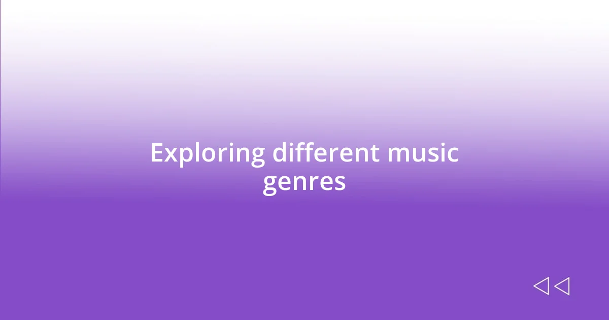 Exploring different music genres