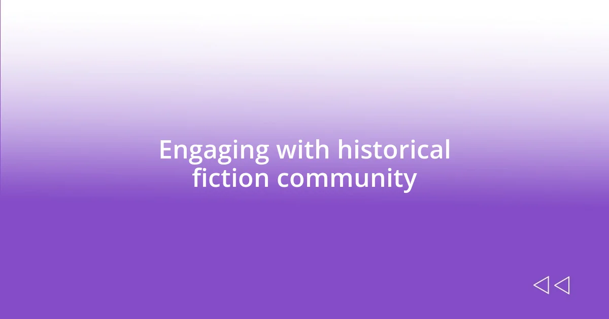 Engaging with historical fiction community