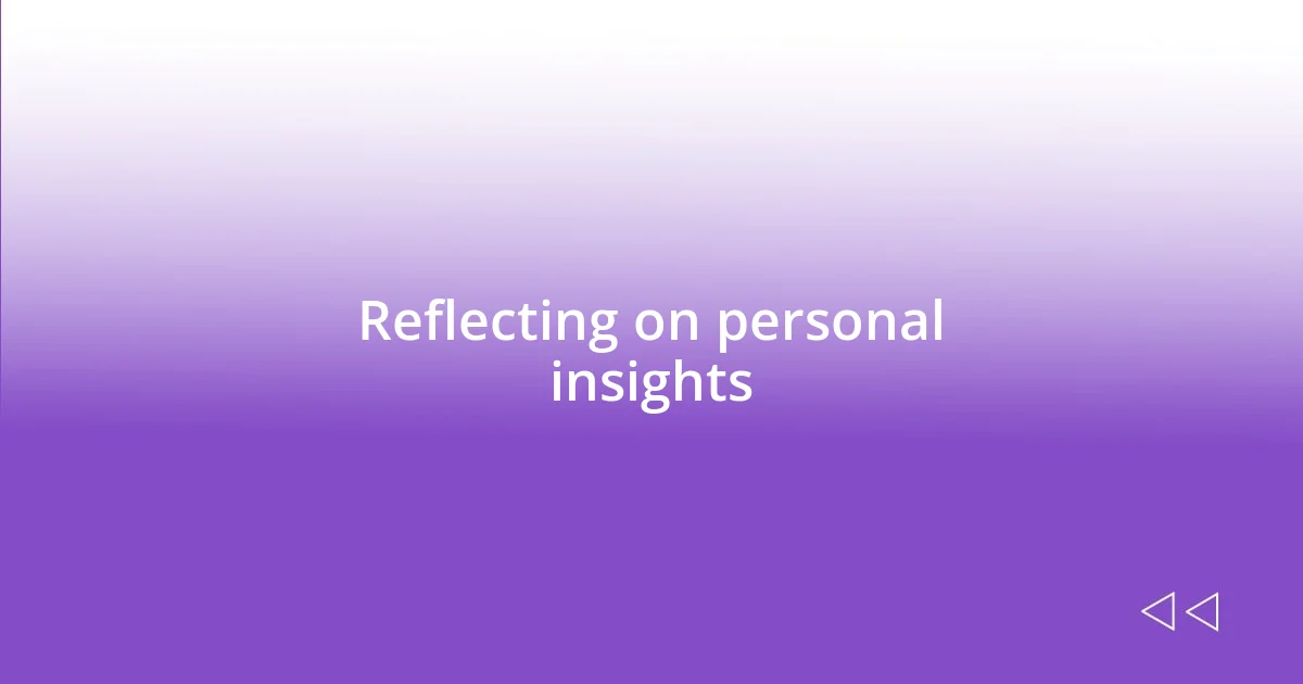 Reflecting on personal insights