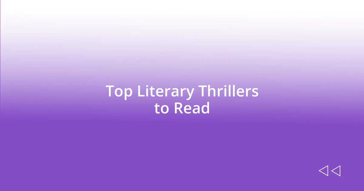 Top Literary Thrillers to Read