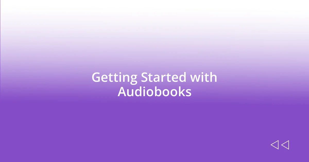 Getting Started with Audiobooks