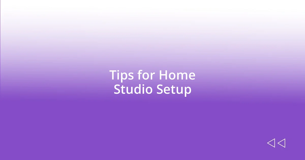 Tips for Home Studio Setup