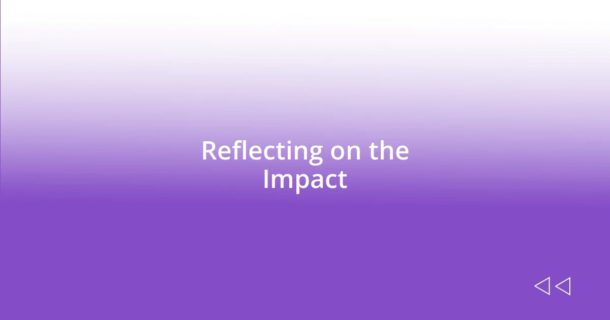 Reflecting on the Impact