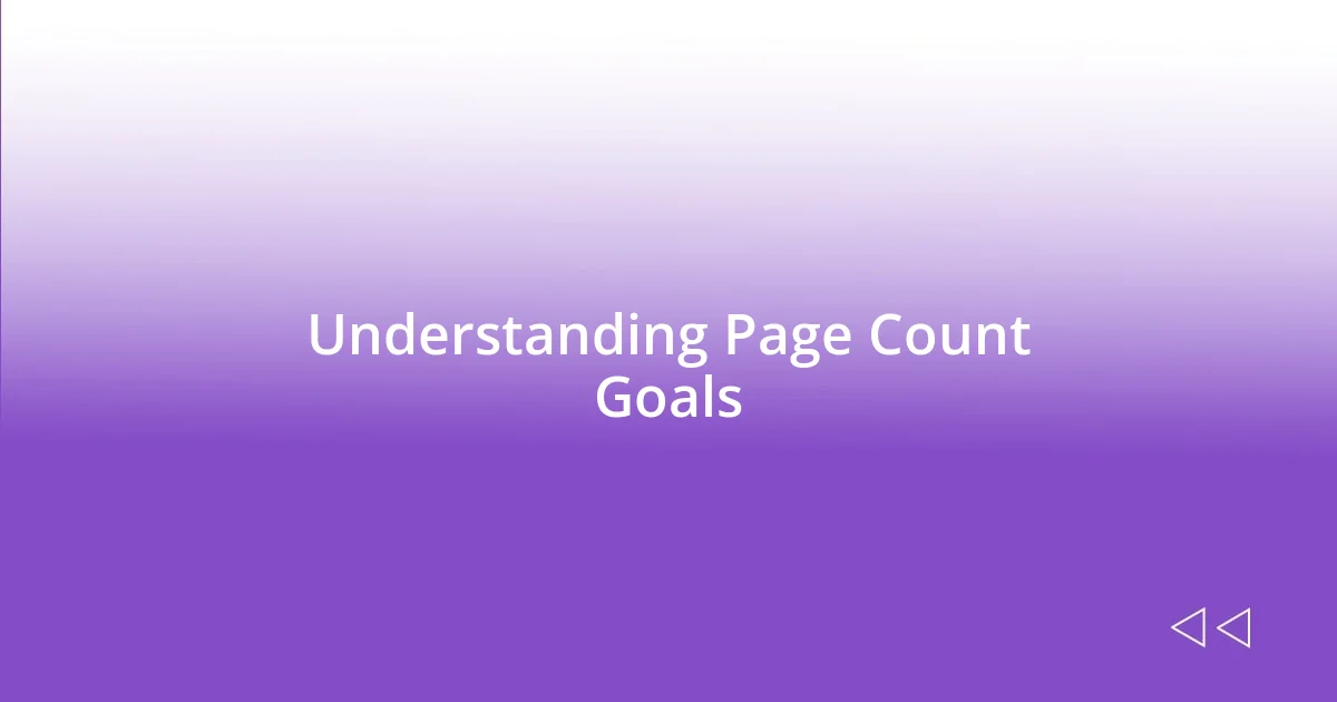 Understanding Page Count Goals