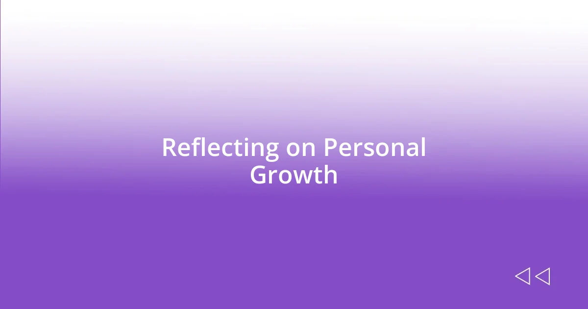 Reflecting on Personal Growth