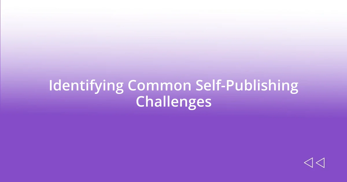 Identifying Common Self-Publishing Challenges