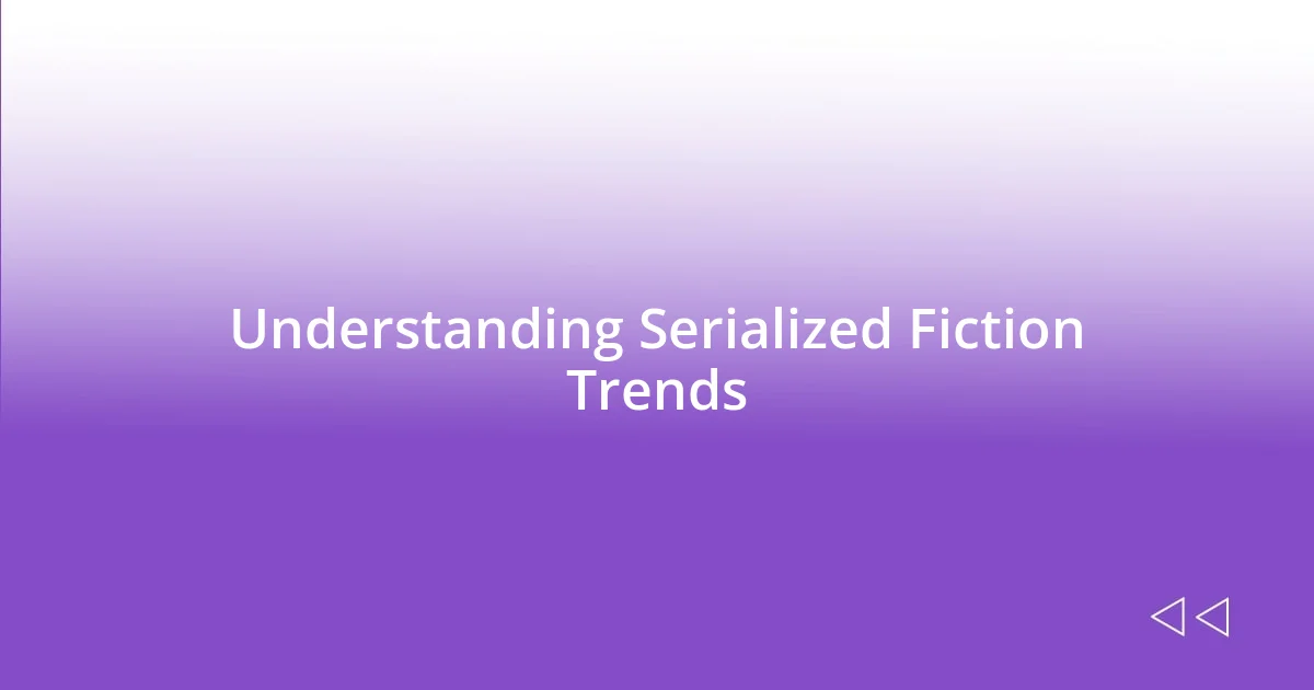 Understanding Serialized Fiction Trends