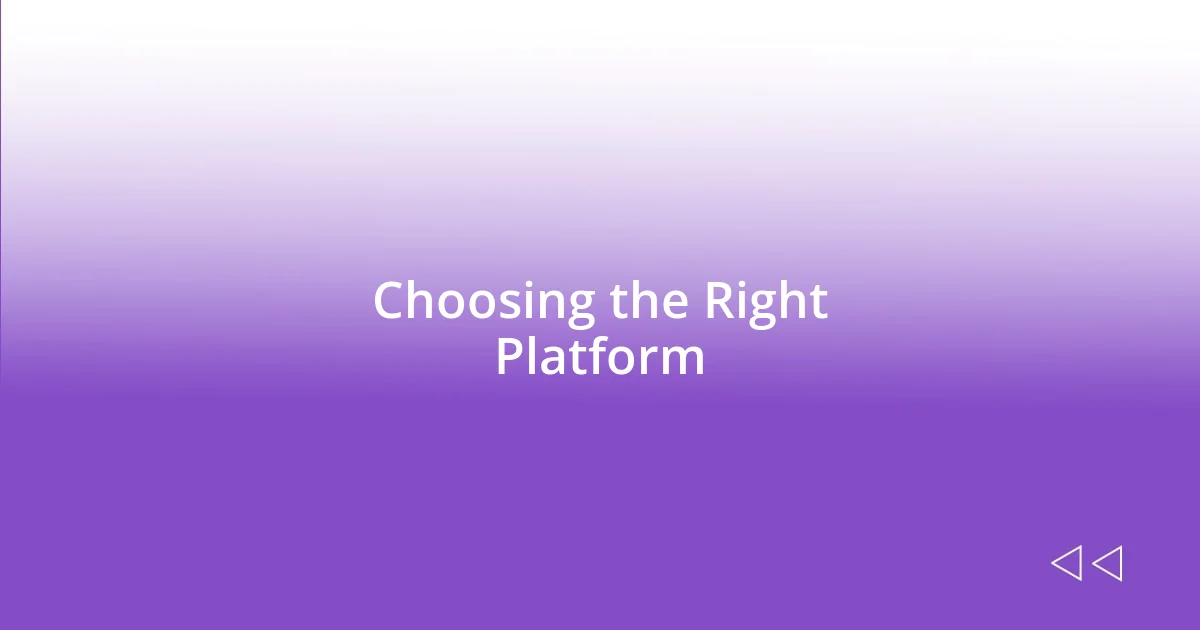 Choosing the Right Platform