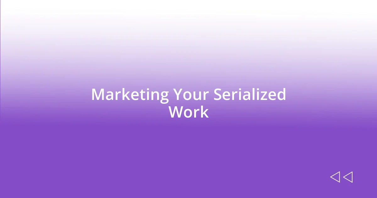 Marketing Your Serialized Work