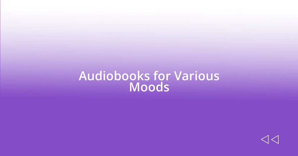 Audiobooks for Various Moods