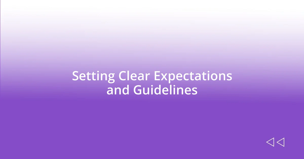 Setting Clear Expectations and Guidelines