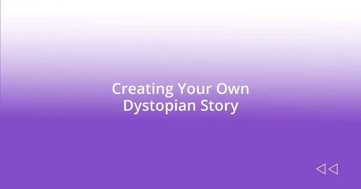 Creating Your Own Dystopian Story