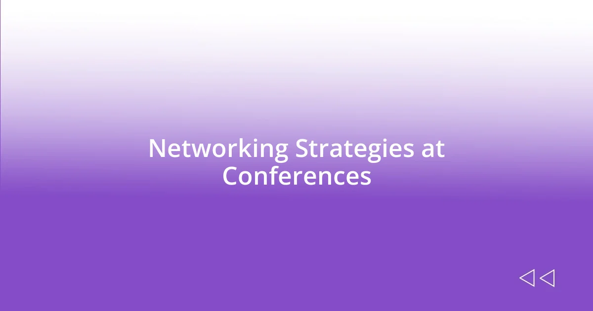 Networking Strategies at Conferences