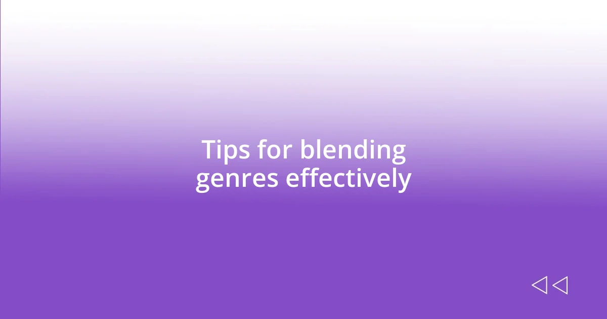 Tips for blending genres effectively