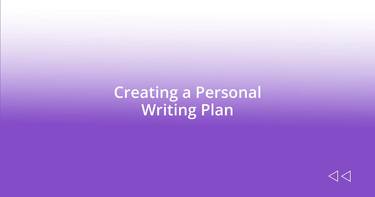 Creating a Personal Writing Plan