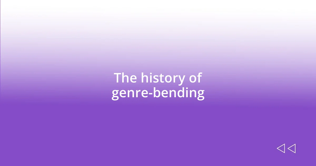 The history of genre-bending