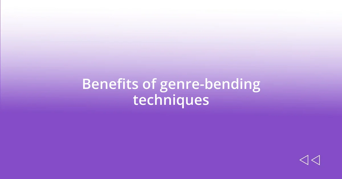 Benefits of genre-bending techniques