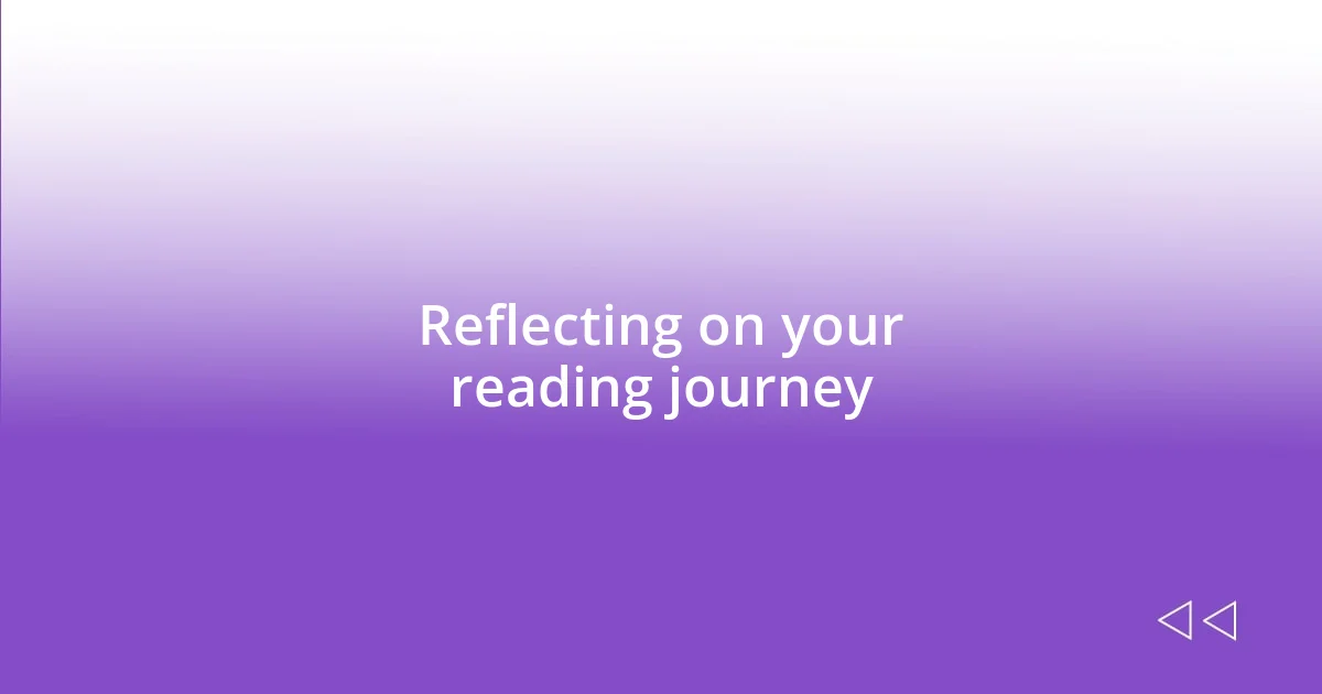 Reflecting on your reading journey