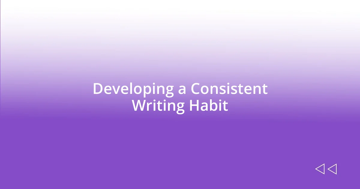 Developing a Consistent Writing Habit