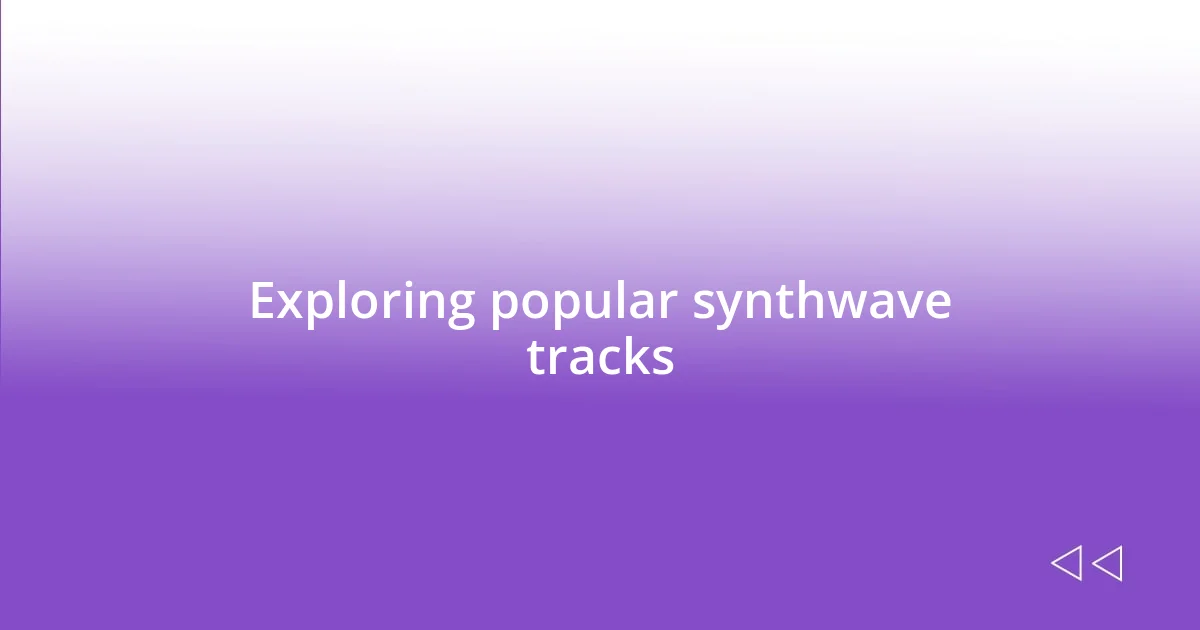 Exploring popular synthwave tracks