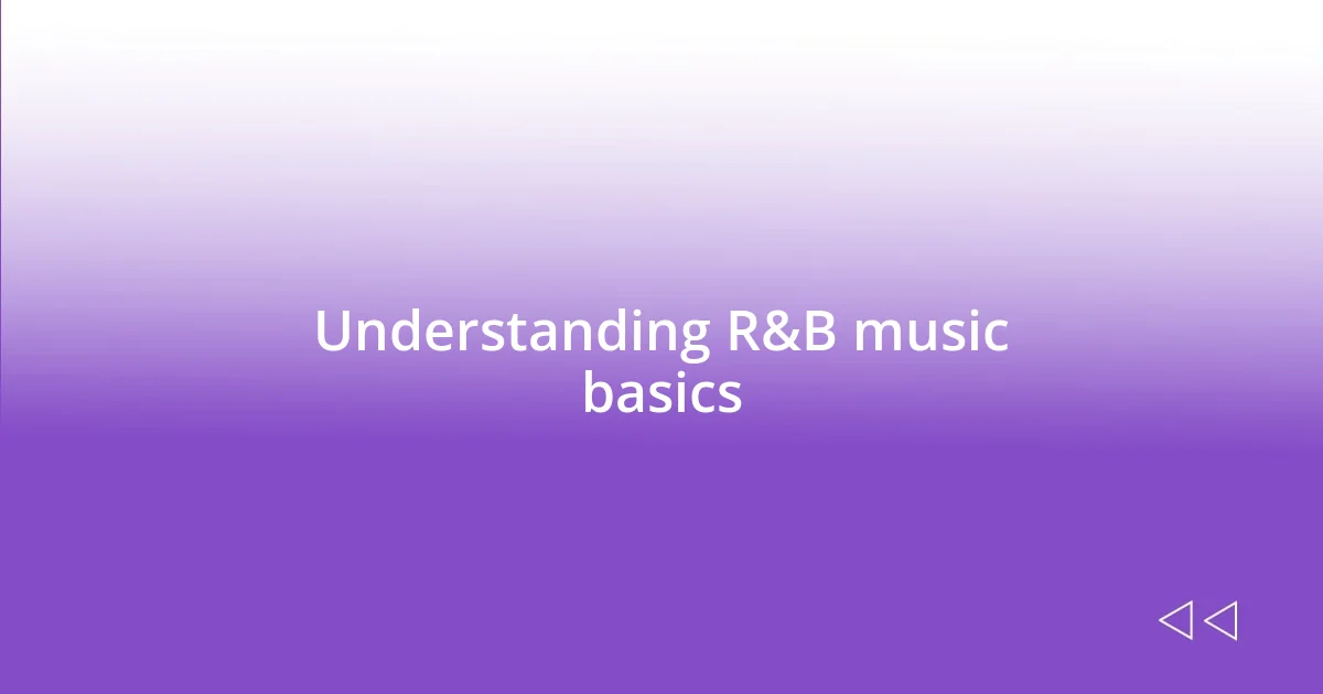 Understanding R&B music basics