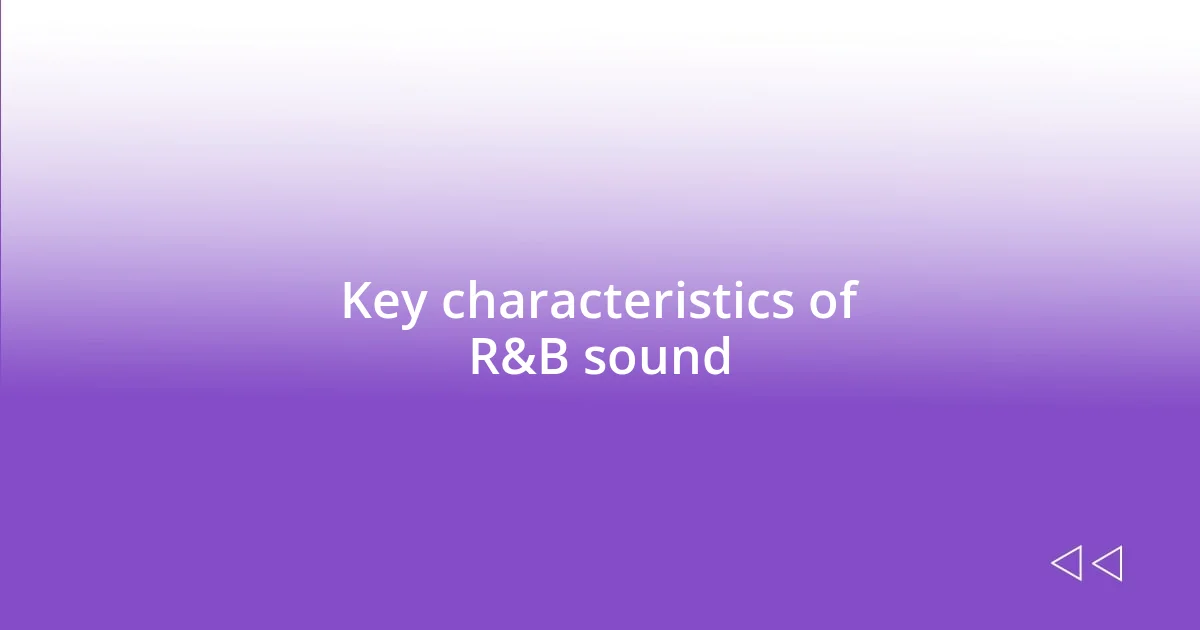 Key characteristics of R&B sound